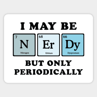 I May Be Nerdy Magnet